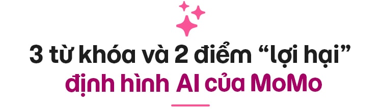 Giám đốc Khoa học Dữ liệu MoMo bật mí 2 lần “vấp ngã” và triết lý phía sau mô hình AI giúp hàng triệu người “không CIC” tiếp cận tín dụng ngân hàng- Ảnh 3.