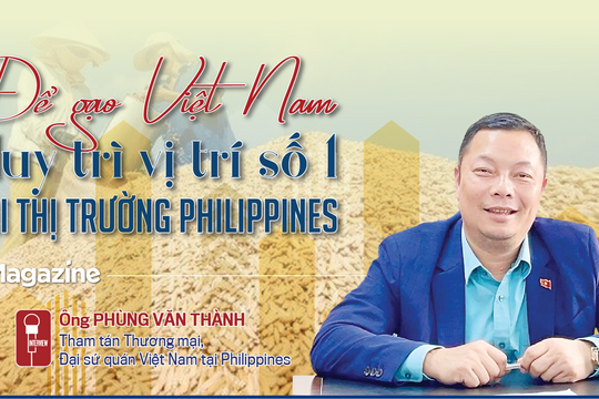 Để gạo Việt Nam duy trì vị trí số 1 tại thị trường Philippines