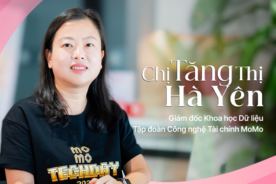 Giám đốc Khoa học Dữ liệu MoMo bật mí 2 lần “vấp ngã” và triết lý phía sau mô hình AI giúp hàng triệu người “không CIC” tiếp cận tín dụng ngân hàng