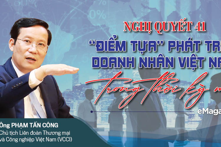 Nghị quyết 41: “Điểm tựa” phát triển doanh nhân Việt Nam trong thời kỳ mới